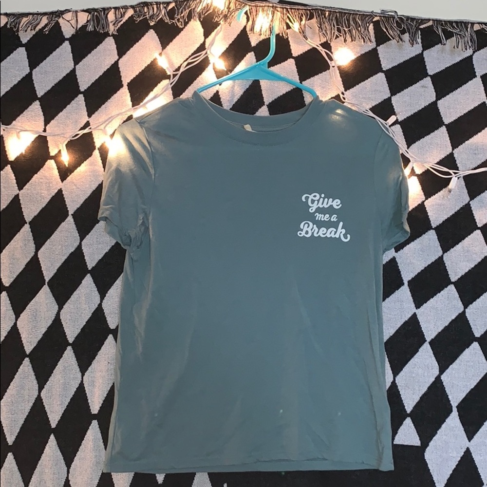 “Give me a break” soft tee